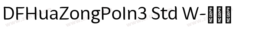 DFHuaZongPoIn3 Std W字体转换